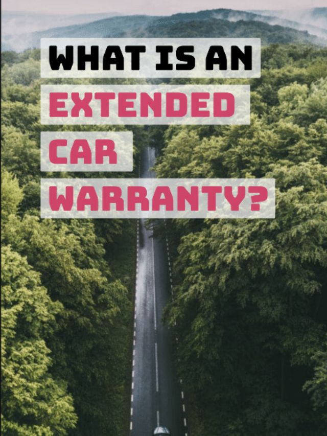What Is an Extended Car Warranty?